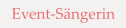 Event-Sängerin