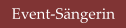 Event-Sängerin