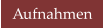 Aufnahmen
